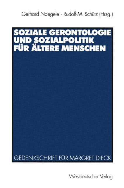 Rudolf-M. Schutz, Gerhard Naegele - Soziale Gerontologie und Sozialpolitik für ältere Menschen, E-bok