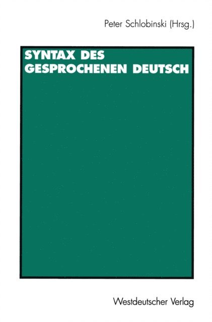Peter Schlobinski - Syntax des gesprochenen Deutsch, E-bok
