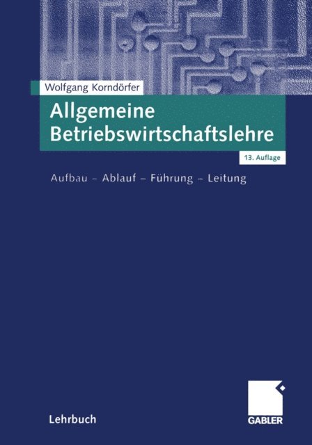 Wolfgang Korndorfer - Allgemeine Betriebswirtschaftslehre, E-bok