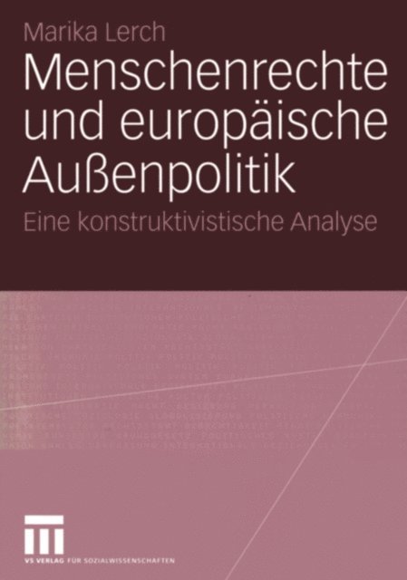 Marika Lerch - Menschenrechte und europäische Außenpolitik, E-bok