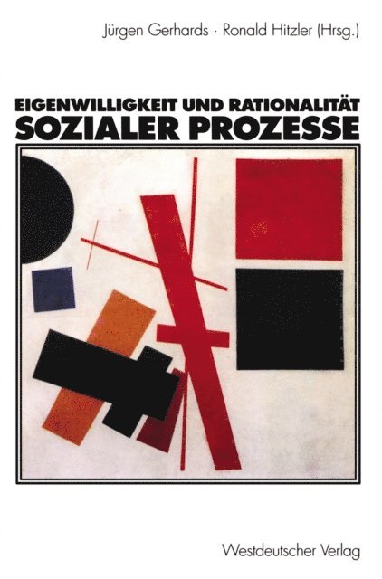 Ronald Hitzler, Jurgen Gerhards - Eigenwilligkeit und Rationalität sozialer Prozesse, E-bok