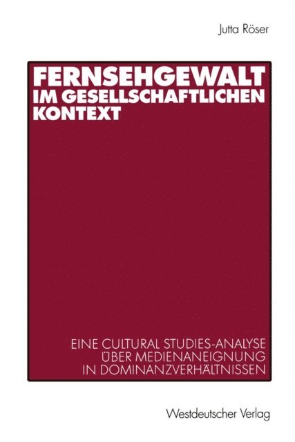 Jutta Roser - Fernsehgewalt im gesellschaftlichen Kontext, E-bok
