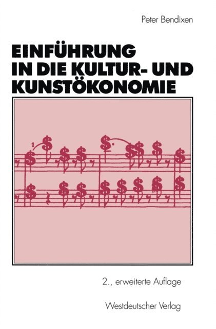 Peter Bendixen - Einführung in die Kultur- und Kunstökonomie, E-bok