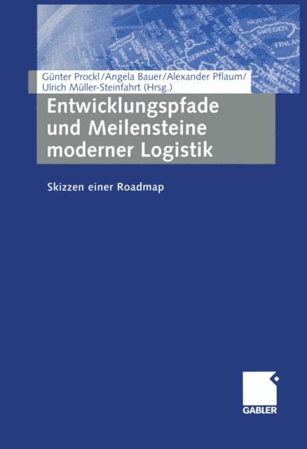 Ulrich Muller-Steinfahrt, Alexander Pflaum, Angela Bauer, Gunter Prockl - Entwicklungspfade und Meilensteine moderner Logistik, E-bok