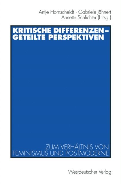 Annette Schlichter, Gabriele Jahnert, Antje Hornscheidt - Kritische Differenzen — geteilte Perspektiven, E-bok