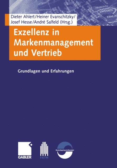 Andre Salfeld, Heiner Evanschitzky, Josef Hesse, Dieter Ahlert - Exzellenz in Markenmanagement und Vertrieb, E-bok