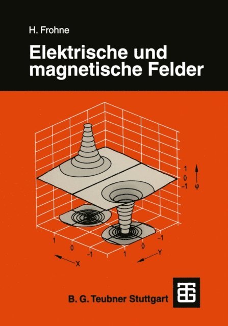 Heinrich Frohne - Elektrische und magnetische Felder, E-bok