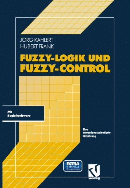 Hubert Frank, Jorg Kahlert - Fuzzy-Logik und Fuzzy-Control, E-bok