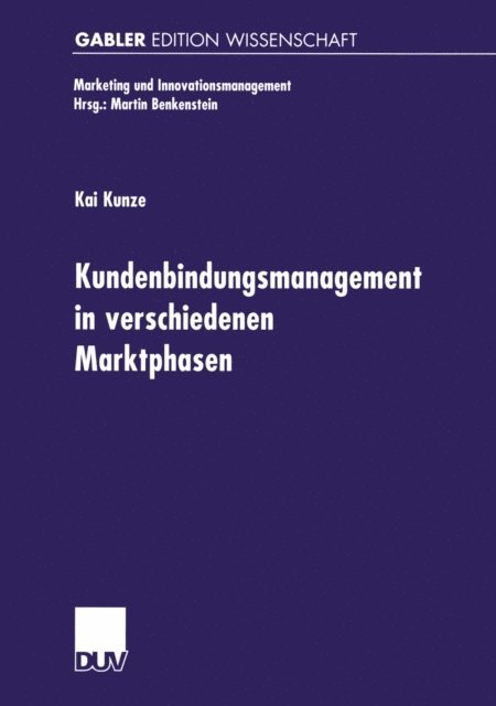 Kai Kunze - Kundenbindungsmanagement in verschiedenen Marktphasen, E-bok
