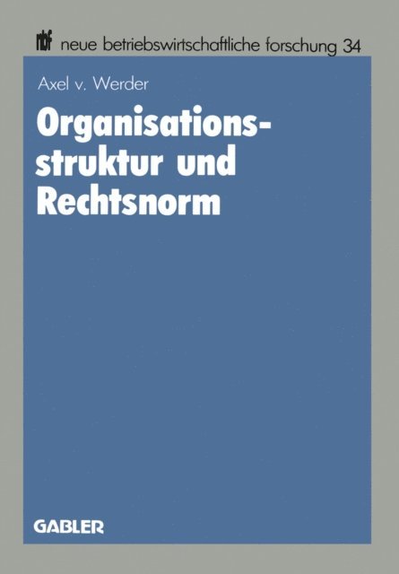 Axel ?von? Werder - Organisationsstruktur und Rechtsnorm, E-bok