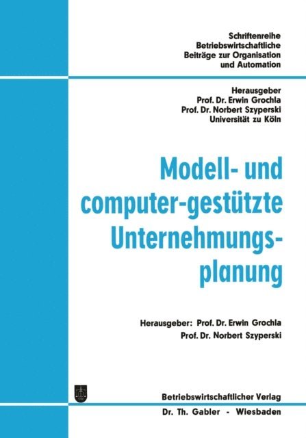 Norbert Szyperski, Erwin Grochla - Modell- und computer-gestützte Unternehmungsplanung, E-bok