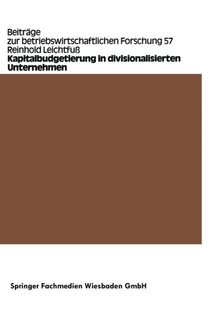 Reinhold Leichtfuss - Kapitalbudgetierung in divisionalisierten Unternehmen, E-bok