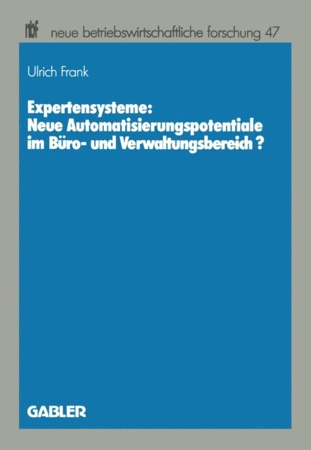 Ulrich Frank - Expertensysteme: Neue Automatisierungspotentiale im Büro- und Verwaltungsbereich?, E-bok