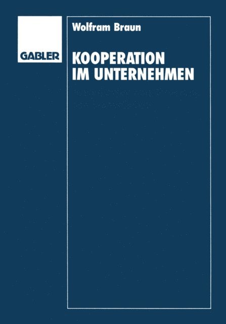 Wolfram Braun - Kooperation im Unternehmen, E-bok