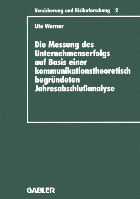 Ute Werner - Die Messung des Unternehmenserfolgs auf Basis einer kommunikationstheoretisch begründeten Jahresabschlußanalyse, E-bok