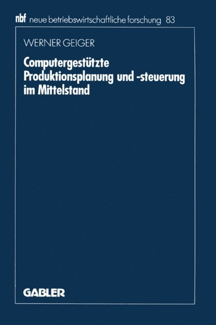 Werner Geiger - Computergestützte Produktionsplanung und -steuerung im Mittelstand, E-bok