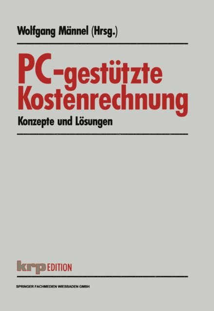 Wolfgang Mannel - PC-gestützte Kostenrechnung, E-bok