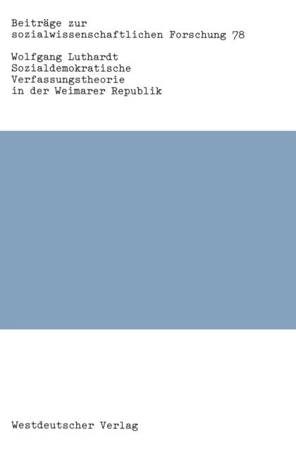 Wolfgang Luthardt - Sozialdemokratische Verfassungstheorie in der Weimarer Republik, E-bok