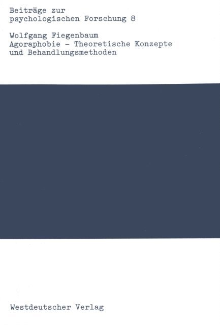 Wolfgang Fiegenbaum - Agoraphobie — Theoretische Konzepte und Behandlungsmethoden, E-bok