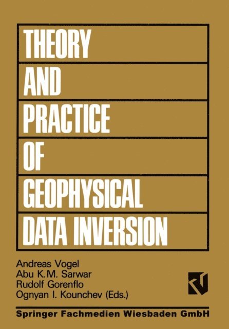 Andreas Vogel - Theory and Practice of Geophysical Data Inversion, E-bok