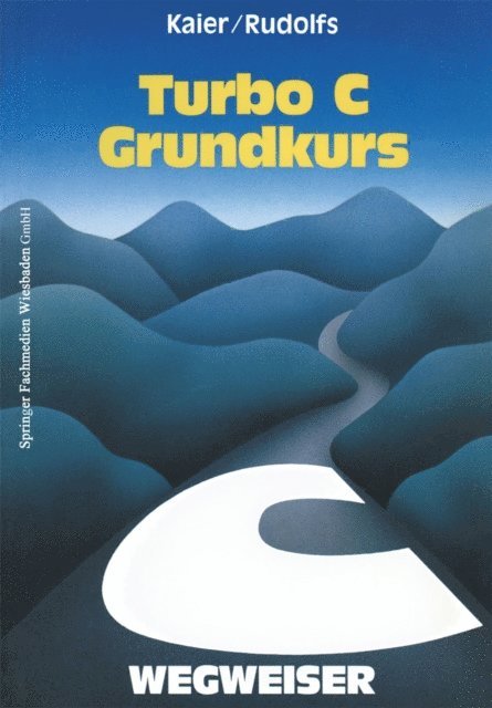 Ekkehard Kaier - Turbo C-Wegweiser Grundkurs, E-bok