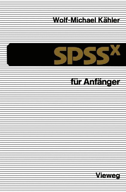 Wolf-Michael Kahler - SPSSx für Anfänger, E-bok