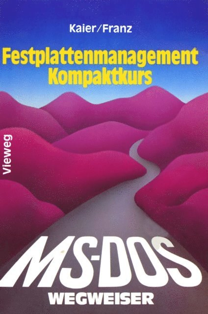 Ekkehard Kaier - MS-DOS-Wegweiser Festplatten-Management Kompaktkurs, E-bok