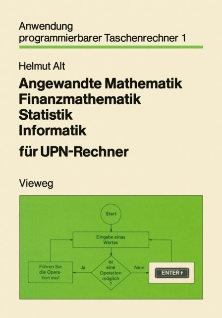 Helmut Alt - Angewandte Mathematik Finanzmathematik Statistik Informatik für UPN-Rechner, E-bok