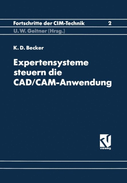 Klaus-Dieter Becker - Expertensysteme Steuern die CAD/CAM-Anwendung, E-bok