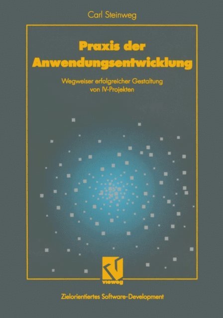 Carl Steinweg - Praxis der Anwendungsentwicklung, E-bok
