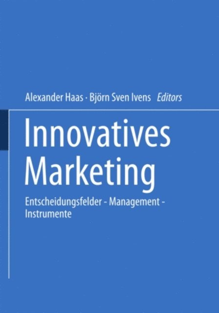 Bjorn Sven Ivens, Alexander Haas - Innovatives Marketing, E-bok