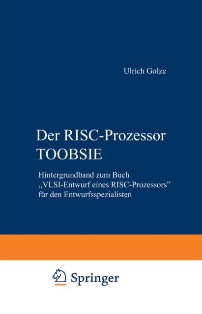 Ulrich Golze - Der RISC-Prozessor TOOBSIE, E-bok