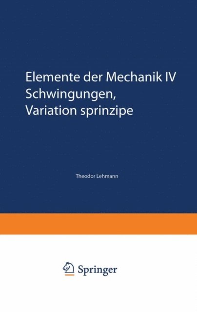 Theodor Lehmann - Elemente der Mechanik IV, E-bok