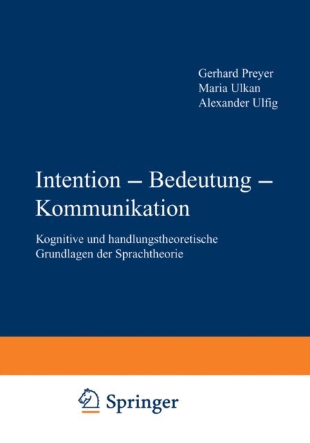 Alexander Ulfig, Maria Ulkan, Gerhard Preyer - Intention — Bedeutung — Kommunikation, E-bok