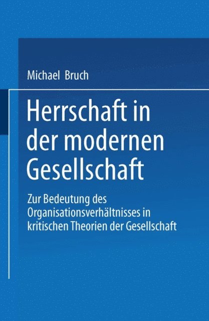 Michael Bruch - Herrschaft in der modernen Gesellschaft, E-bok