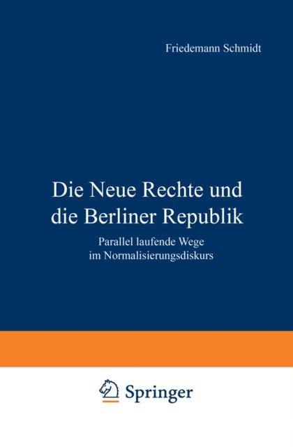 Friedemann Schmidt - Die Neue Rechte und die Berliner Republik, E-bok