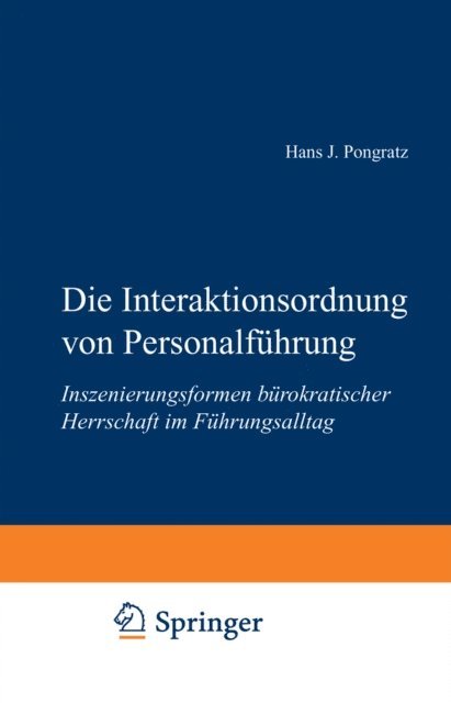 Hans J. Pongratz - Die Interaktionsordnung von Personalführung, E-bok
