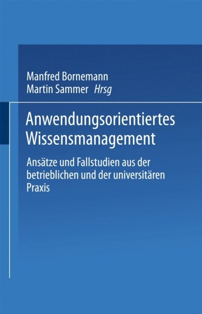Martin Sammer, Manfred Bornemann - Anwendungsorientiertes Wissensmanagement, E-bok