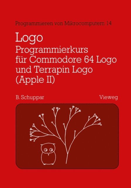 Schuppar Berthold - Logo-Programmierkurs für Commodore 64 Logo und Terrapin Logo (Apple II), E-bok