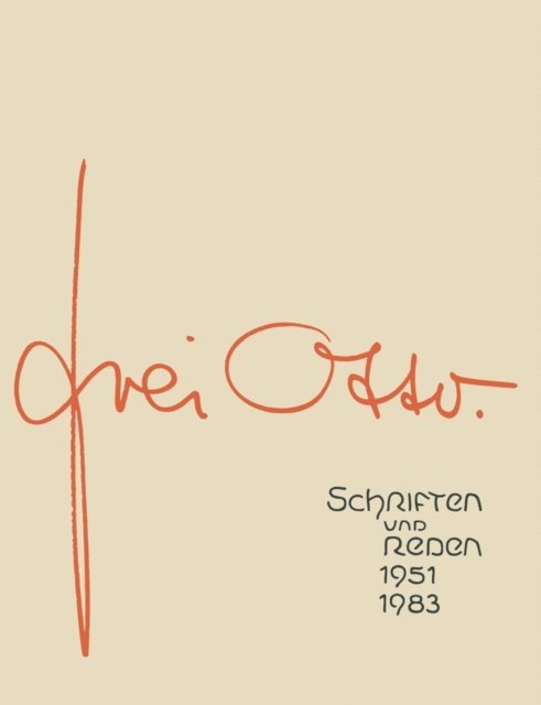 Otto Frei - Schriften und Reden, E-bok