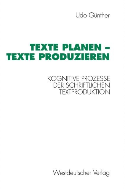 Gunther Udo - Texte planen — Texte produzieren, E-bok