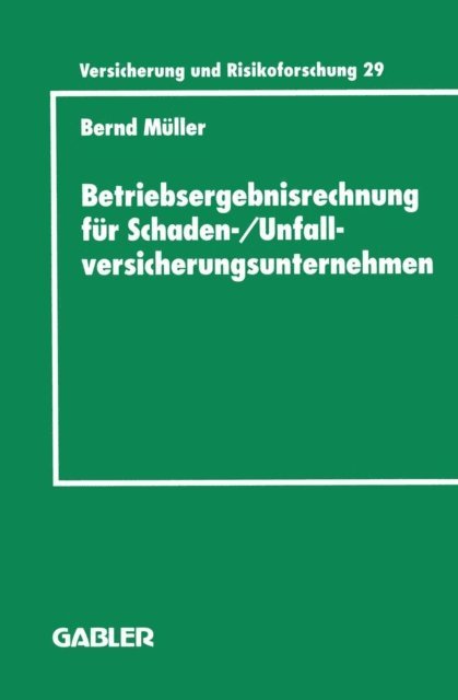 Bernd Muller - Betriebsergebnisrechnung für Schaden-/Unfallversicherungsunternehmen, E-bok
