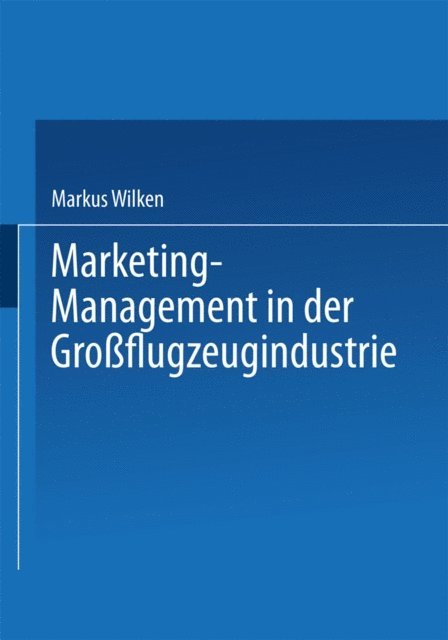 Markus Wilken - Marketing-Management in der Großflugzeugindustrie, E-bok