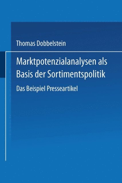 Thomas Dobbelstein - Marktpotenzialanalysen als Basis der Sortimentspolitik, E-bok