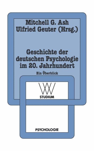 Ulfried Geuter, Mitchell G. Ash - Geschichte der deutschen Psychologie im 20. Jahrhundert, E-bok