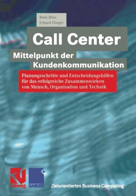 Erhard Flieger, Bodo Bose, Stephen Fedtke - Call Center — Mittelpunkt der Kundenkommunikation, E-bok