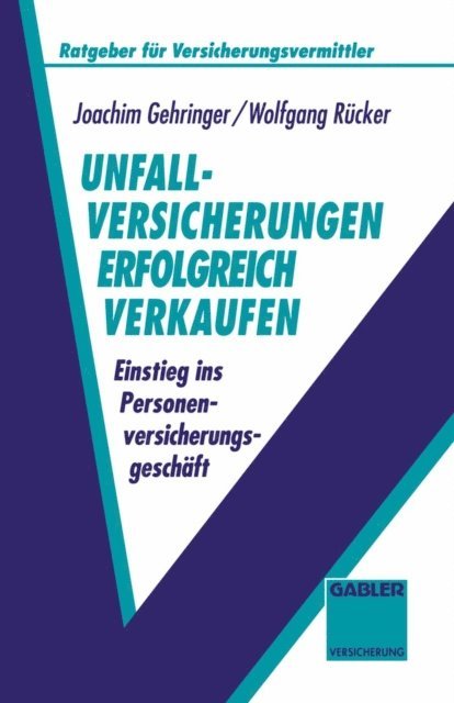 Wolfgang Rucker, Joachim Gehringer - Unfallversicherungen erfolgreich verkaufen, E-bok