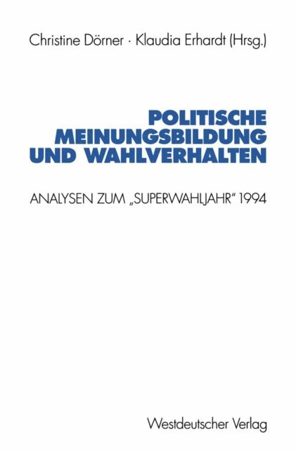 Klaudia Erhardt, Christine Dorner - Politische Meinungsbildung und Wahlverhalten, E-bok