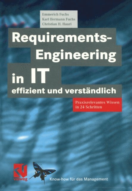 Christian H. Hauri, Karl Hermann Fuchs, Emmerich Fuchs - Requirements-Engineering in IT effizient und verständlich, E-bok