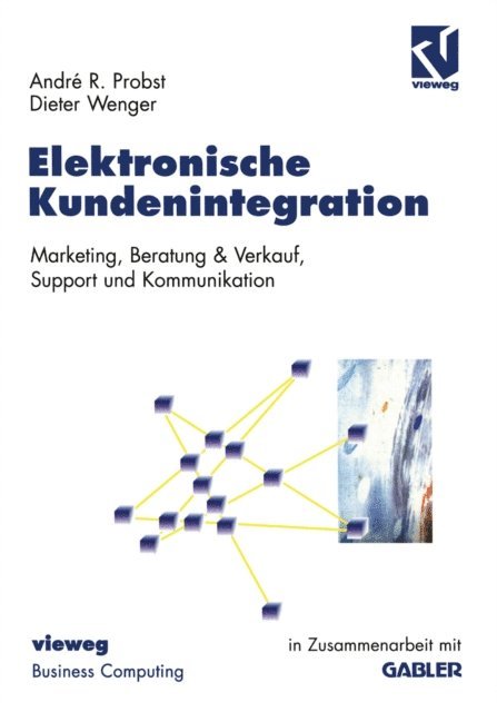 Dieter Wenger, Andre-R. Probst - Elektronische Kundenintegration, E-bok